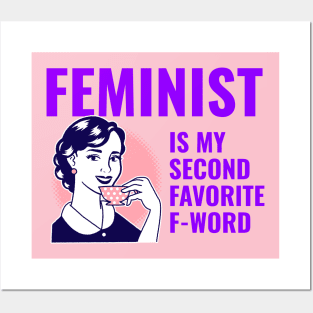 Feminist is my second favorite f-word Posters and Art